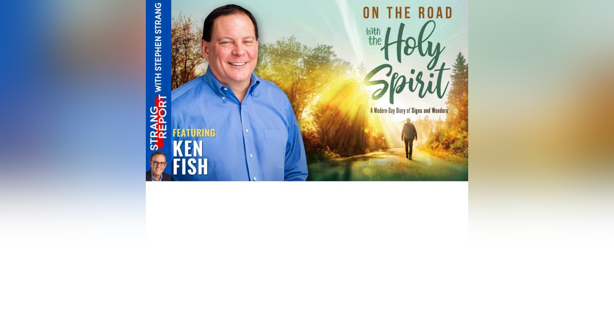 On The Road with The Holy Spirit! Featuring Ken Fish On The Road with The Holy Spirit! Featuring Ken Fish