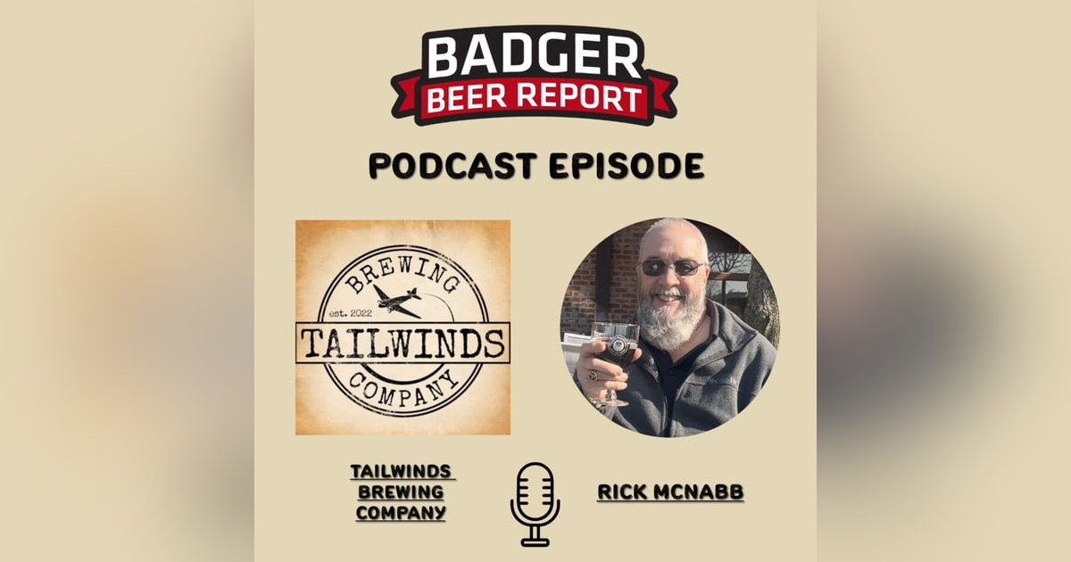 Badger Beer Report: With the Tailwinds at Our Backs with Rick McNabb Badger Beer Report: With the Tailwinds at Our Backs with Rick McNabb