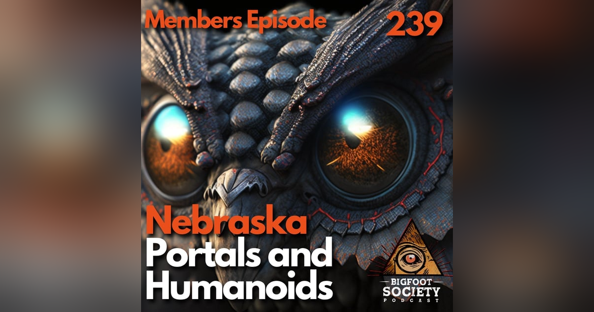Exploring Nebraska's High Strangeness with Steve Berg: Beyond Bigfoot Sightings | (Members-Only Episode) Exploring Nebraska's High Strangeness with Steve Berg: Beyond Bigfoot Sightings | (Members-Only Episode)