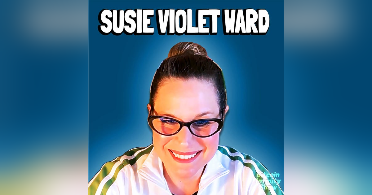Bitcoin Mining and Regulation with Susie Violet Ward | Bitcoin Infinity Show #158 Bitcoin Mining and Regulation with Susie Violet Ward | Bitcoin Infinity Show #158
