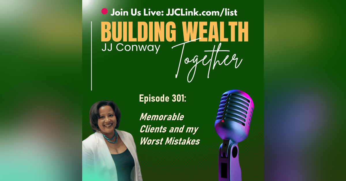 Episode 301: Memorable Clients and my Worst Mistakes Episode 301: Memorable Clients and my Worst Mistakes
