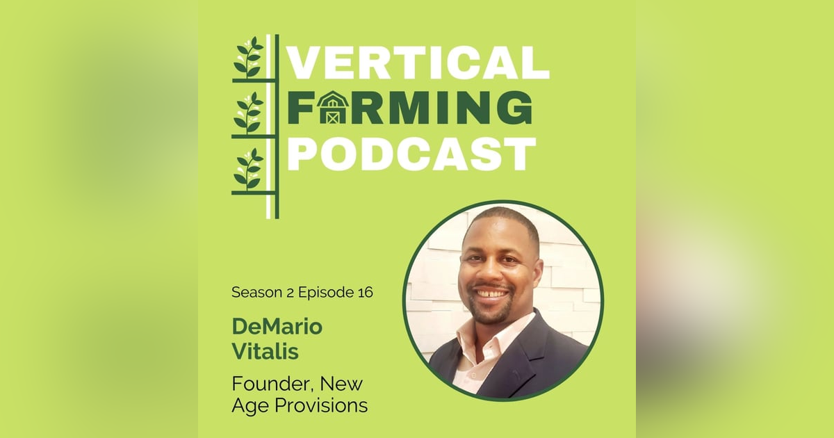 S2E16: DeMario Vitalis - Leaving Hydroponics Better Than How He Found It S2E16: DeMario Vitalis - Leaving Hydroponics Better Than How He Found It