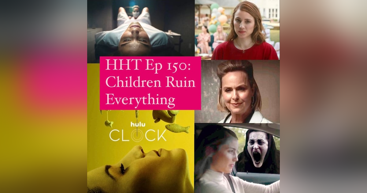 Ep 150: Children Ruin Everything Ep 150: Children Ruin Everything