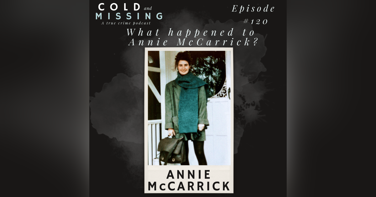 Cold and Missing: Annie McCarrick Cold and Missing: Annie McCarrick