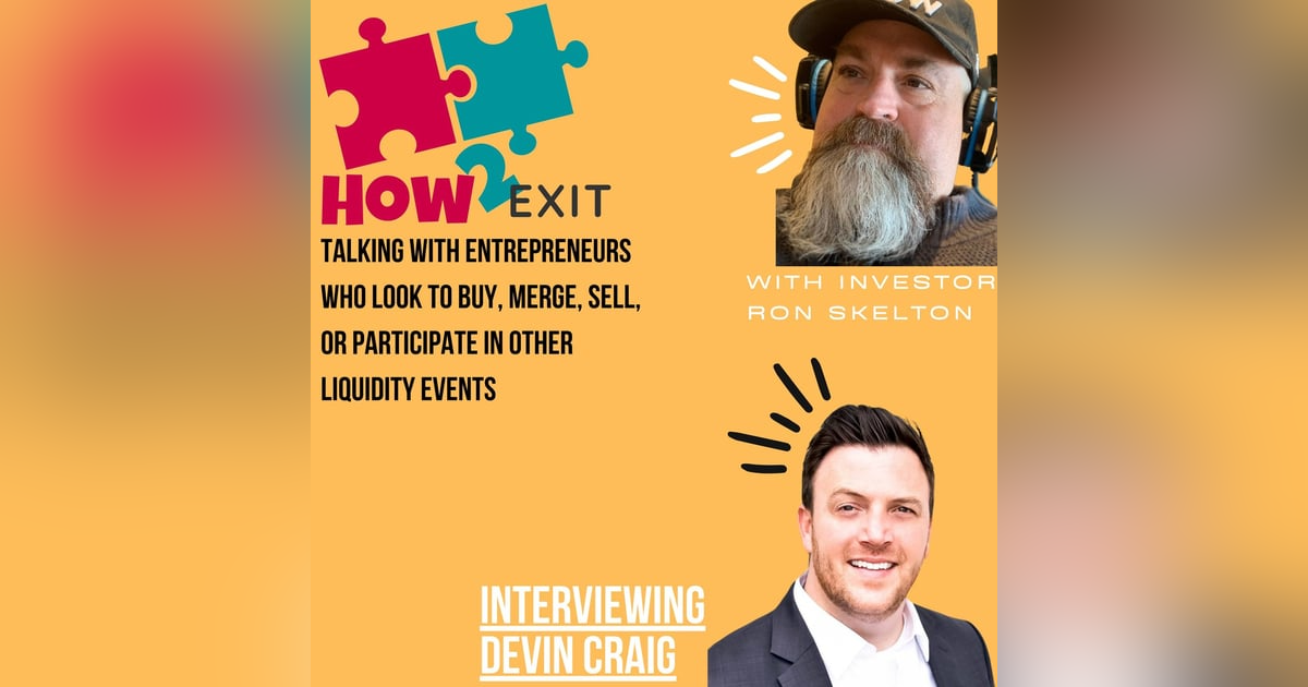 E167: Peterson Acquisitions: A Unique Approach to Buying and Selling Businesses with Devin Craig E167: Peterson Acquisitions: A Unique Approach to Buying and Selling Businesses with Devin Craig