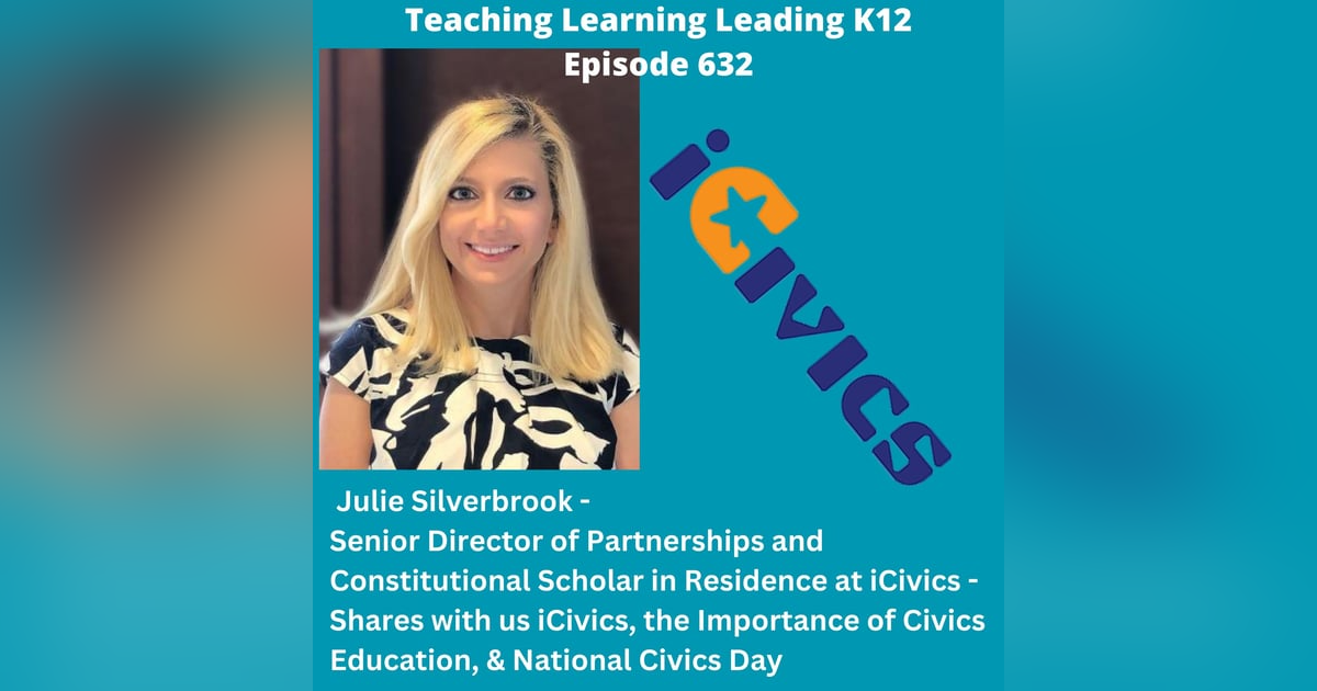 Julie Silverbrook -Senior Director of Partnerships and Constitutional Scholar in Residence at iCivics - Shares with us iCivics, National Civics Day, & the Importance of Civics Education - 632 Julie Silverbrook -Senior Director of Partnerships and Constitutional Scholar in Residence at iCivics - Shares with us iCivics, National Civics Day, & the Importance of Civics Education - 632