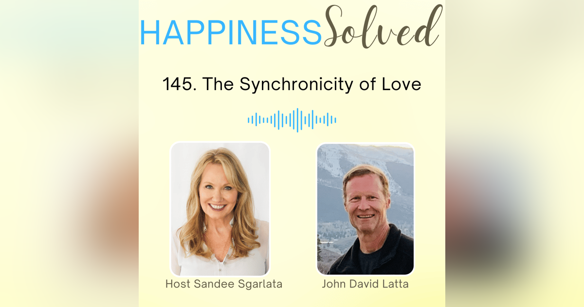 145. The Synchronicity of Love with John David Latta 145. The Synchronicity of Love with John David Latta