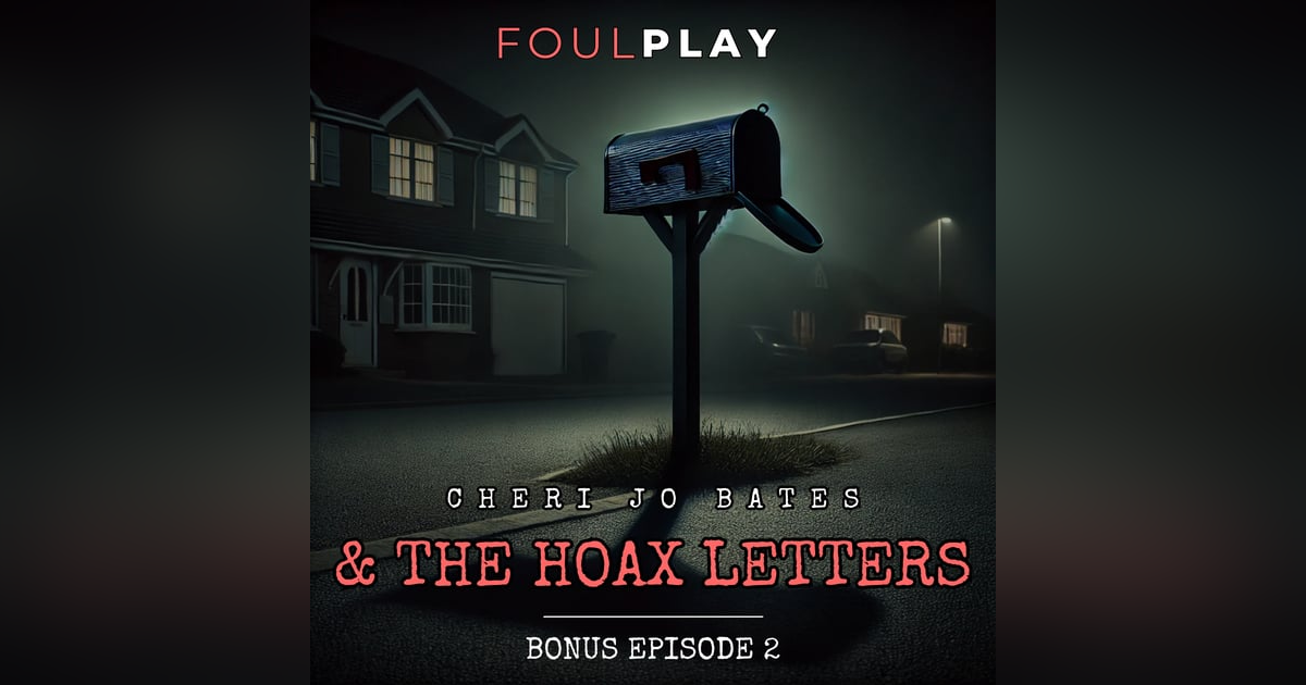 Bonus 2: Cheri Jo Bates & The Hoax Letters Bonus 2: Cheri Jo Bates & The Hoax Letters
