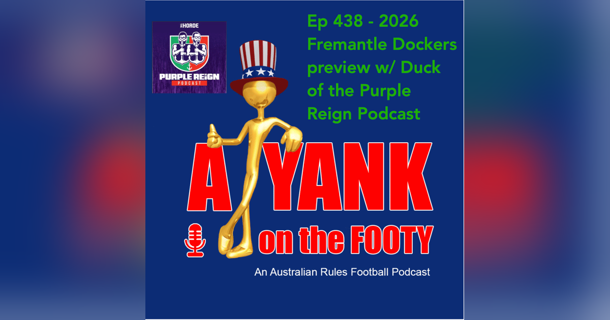 438 - AFL Fremantle Dockers 2026 Preview w/ Duck of Purple Reign Podcast 438 - AFL Fremantle Dockers 2026 Preview w/ Duck of Purple Reign Podcast