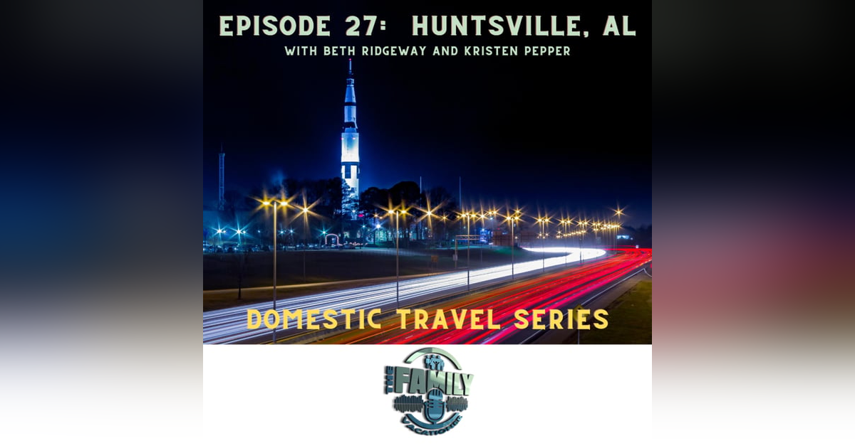 Huntsville with Kids | Space, Science, and Family Fun in Alabama Huntsville with Kids | Space, Science, and Family Fun in Alabama