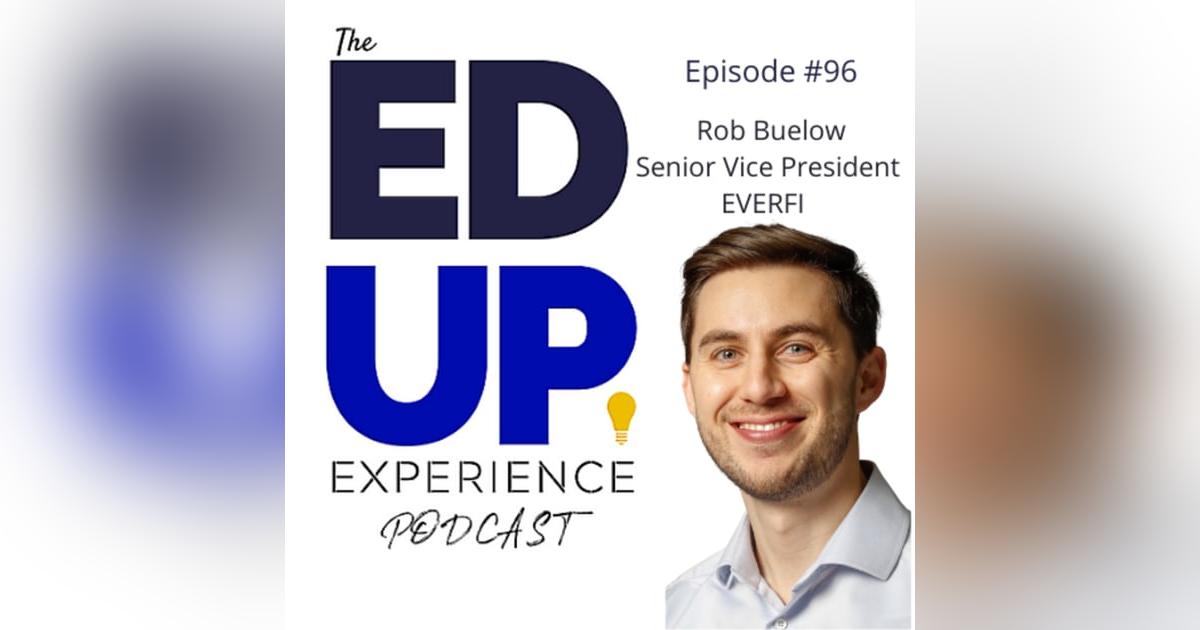 96. Prevention's Impact on Higher Education - with Rob Buelow, Senior Vice President, Everfi 96. Prevention's Impact on Higher Education - with Rob Buelow, Senior Vice President, Everfi