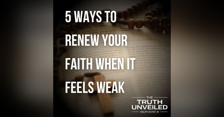 image for Renew Your Faith: Five Ways to Find Strength When You Feel Spiritually Weak