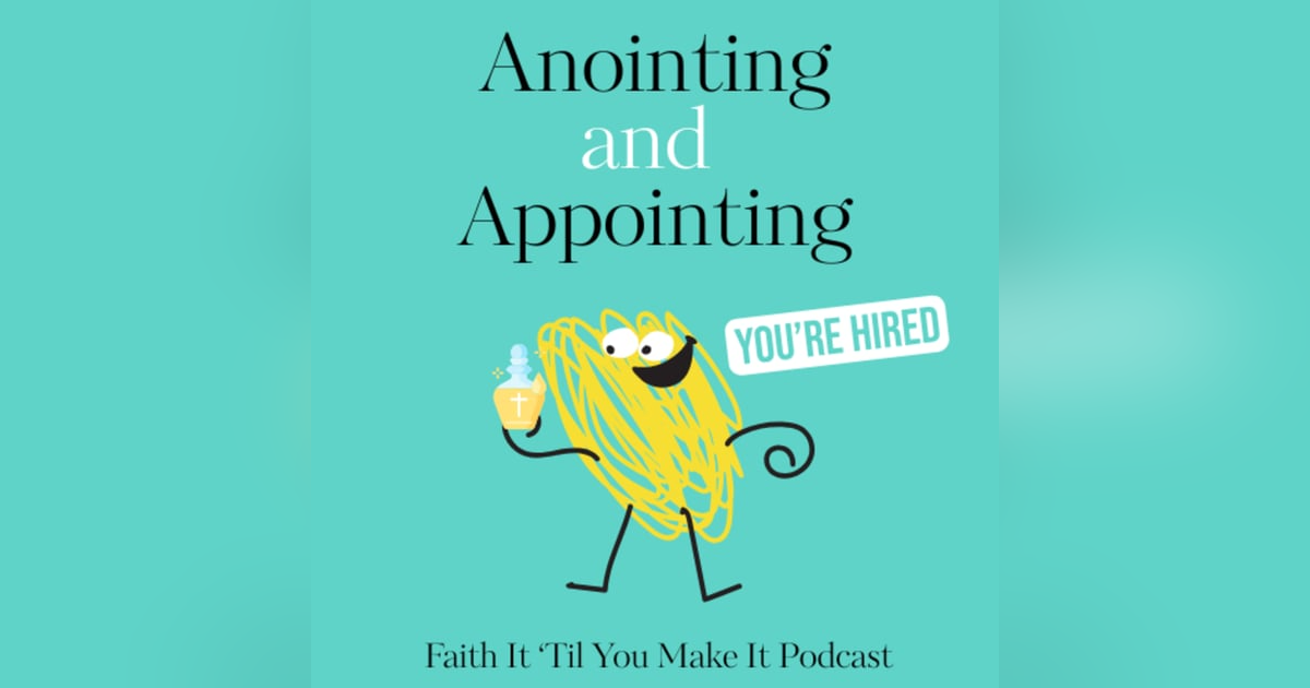 Anointing and Appointing Anointing and Appointing