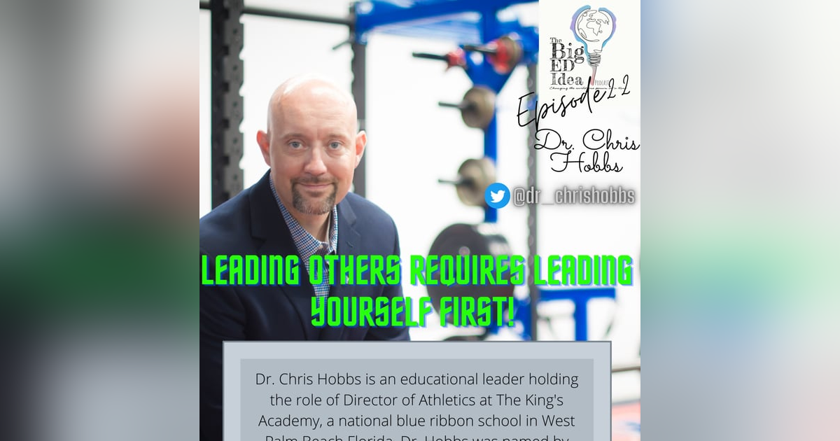 Episode 22: Dr. Chris Hobbs. Leading others requires leading yourself first! Episode 22: Dr. Chris Hobbs. Leading others requires leading yourself first!