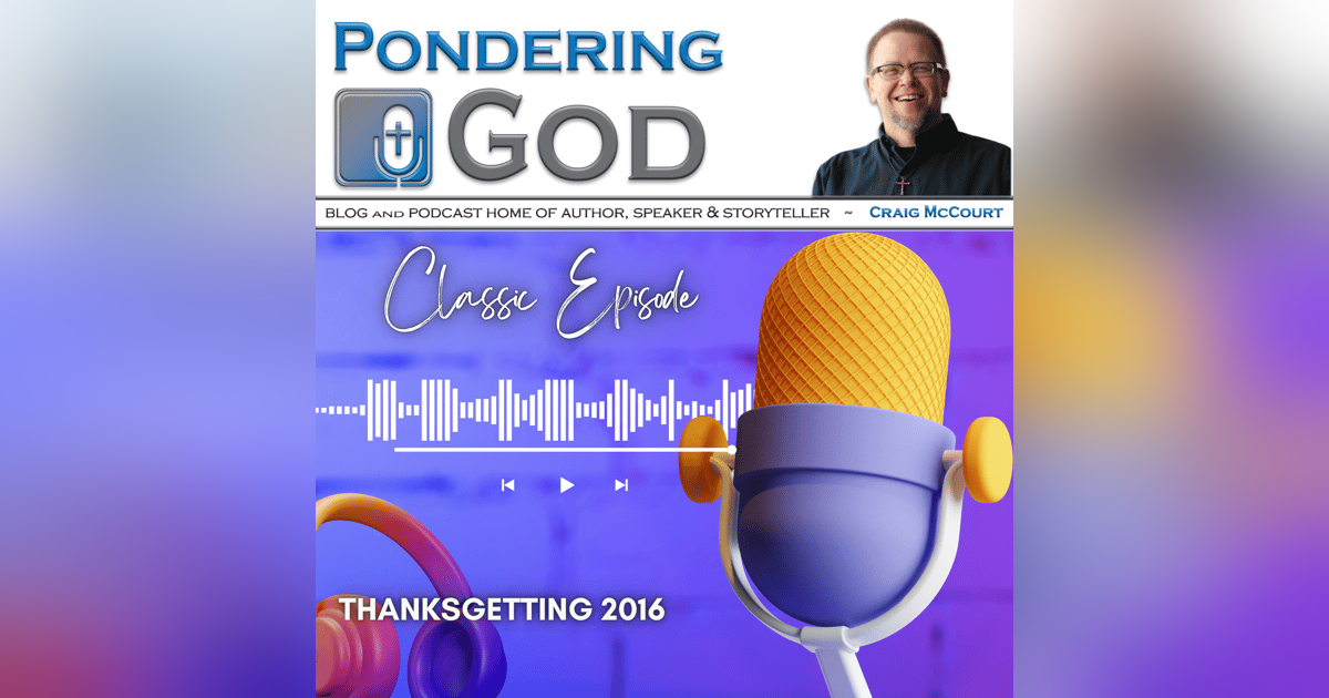 Thanksgetting - Classic Episode Thanksgetting - Classic Episode