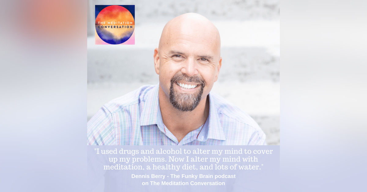138. Altering Your Mind - Dennis Berry 138. Altering Your Mind - Dennis Berry