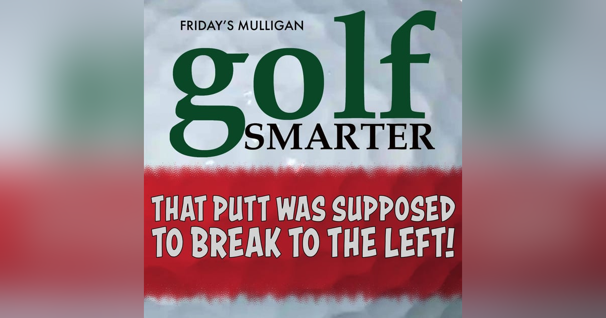 That Putt Was Supposed to Break to the Left! Vector Putting with John Grund That Putt Was Supposed to Break to the Left! Vector Putting with John Grund