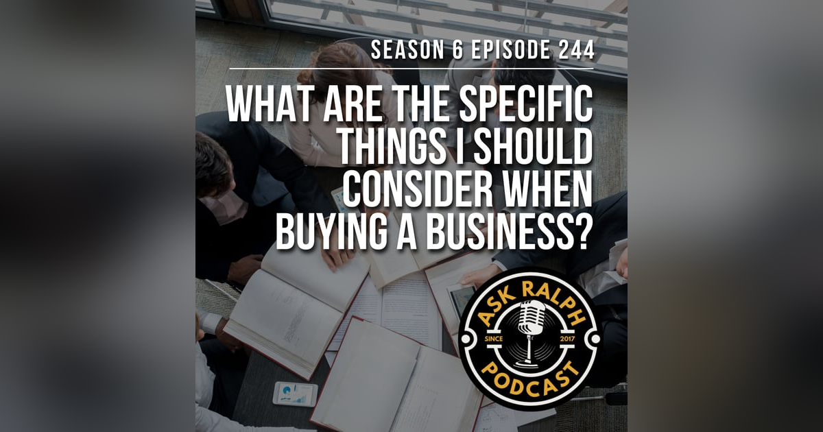 What are the specific things I should consider when buying a business? What are the specific things I should consider when buying a business?
