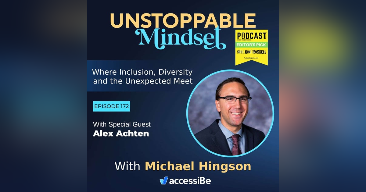 Episode 172 – Unstoppable Journalist and Leader with Alex Achten Episode 172 – Unstoppable Journalist and Leader with Alex Achten