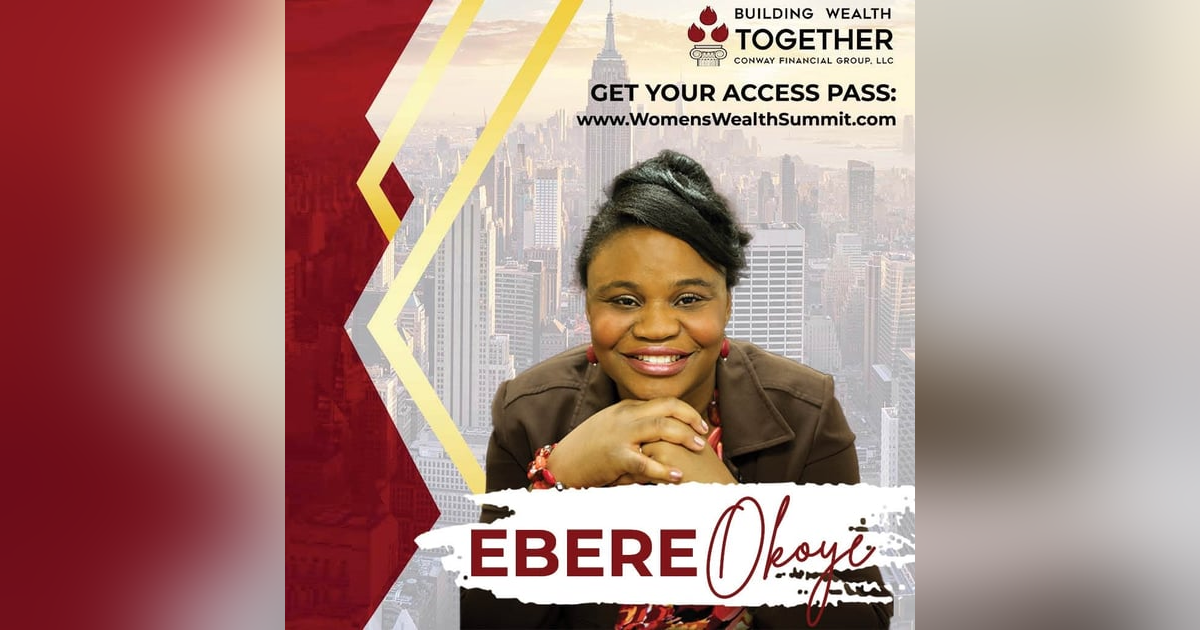 Episode 274: Ebere Okoye - The Ultimate Wealth Building Plan Episode 274: Ebere Okoye - The Ultimate Wealth Building Plan