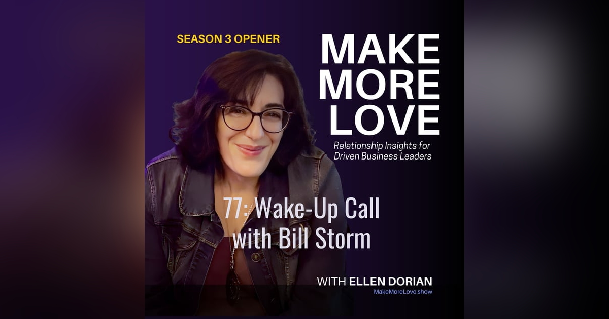 77: Wake-Up Call--A No-BS Conversation with Bill Storm About Business and Marriage 77: Wake-Up Call--A No-BS Conversation with Bill Storm About Business and Marriage