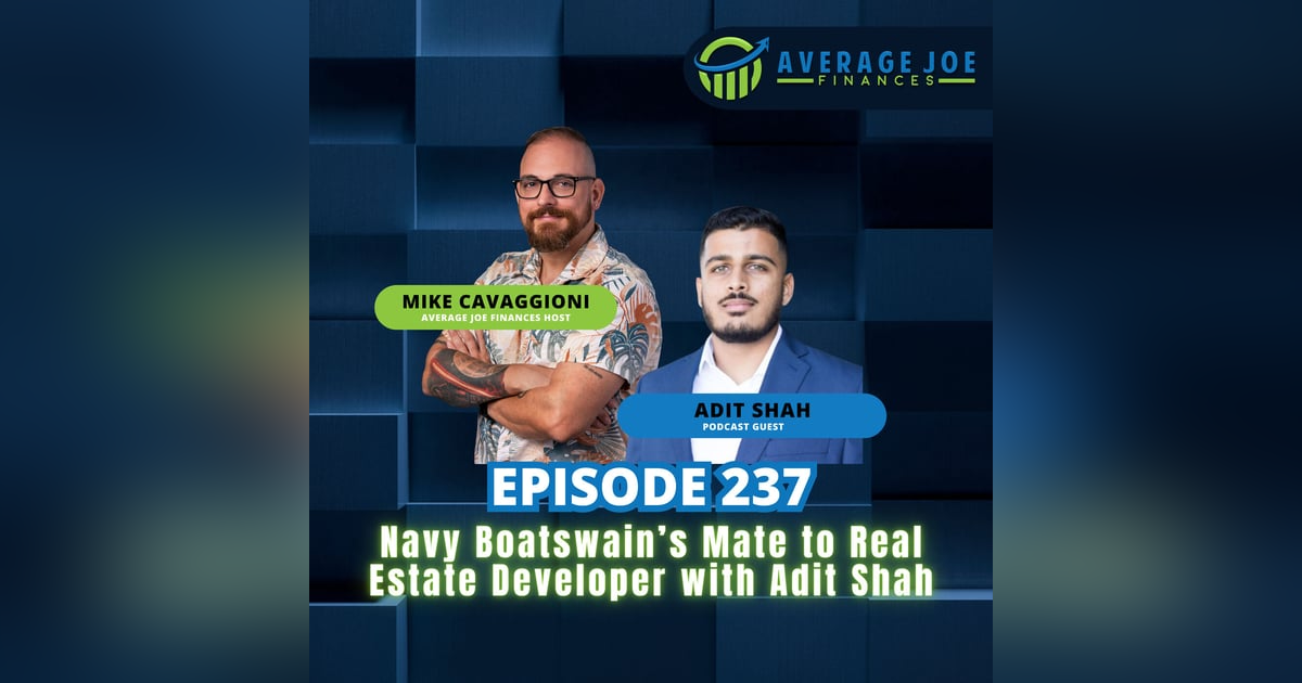 237. Navy Boatswain’s Mate to Real Estate Developer with Adit Shah 237. Navy Boatswain’s Mate to Real Estate Developer with Adit Shah