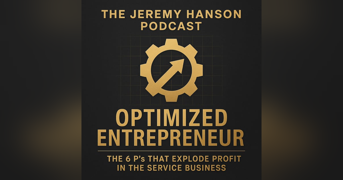 Optimized Entrepreneur: The 6 P’s That Explode Profit in the Service Business Optimized Entrepreneur: The 6 P’s That Explode Profit in the Service Business