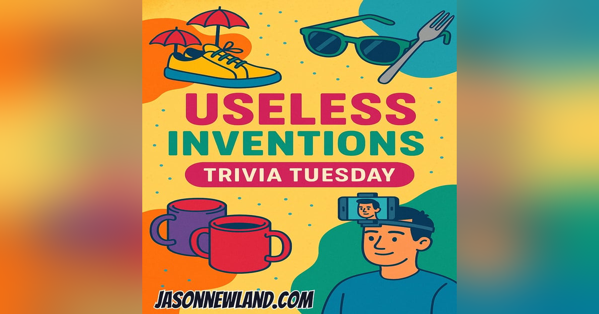 (music) Useless Inventions | Trivia Tuesday | LMBYTS #1407 | Jason Newland | 6th August 2025 (music) Useless Inventions | Trivia Tuesday | LMBYTS #1407 | Jason Newland | 6th August 2025