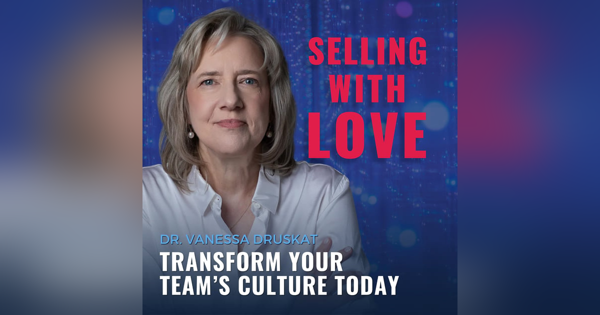 Transform Your Team’s Culture Today - Dr. Vanessa Druskat Transform Your Team’s Culture Today - Dr. Vanessa Druskat