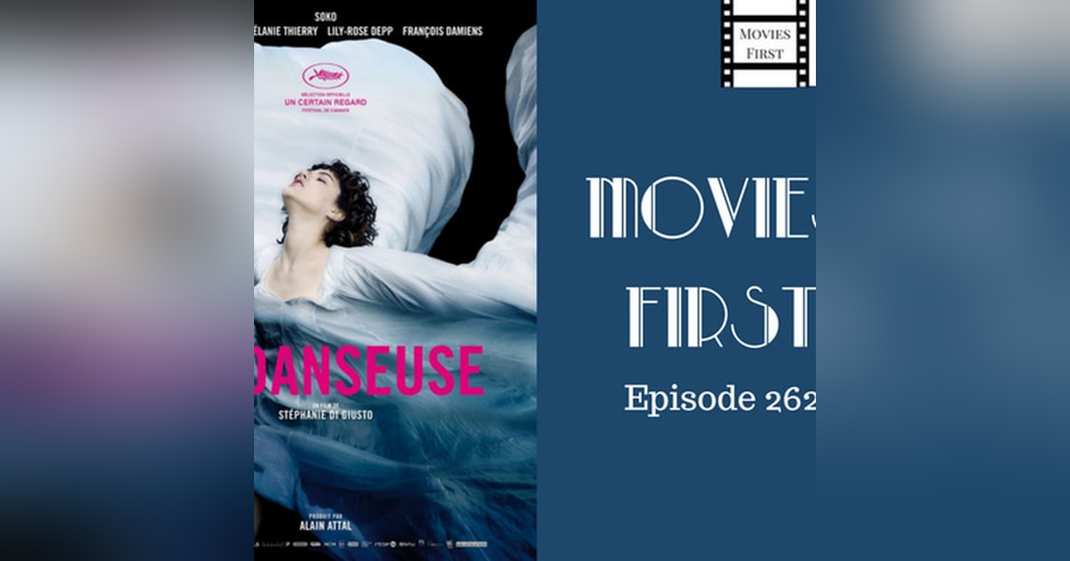 264: The Dancer - Movies First with Alex First & Chris Coleman Episode 262 264: The Dancer - Movies First with Alex First & Chris Coleman Episode 262