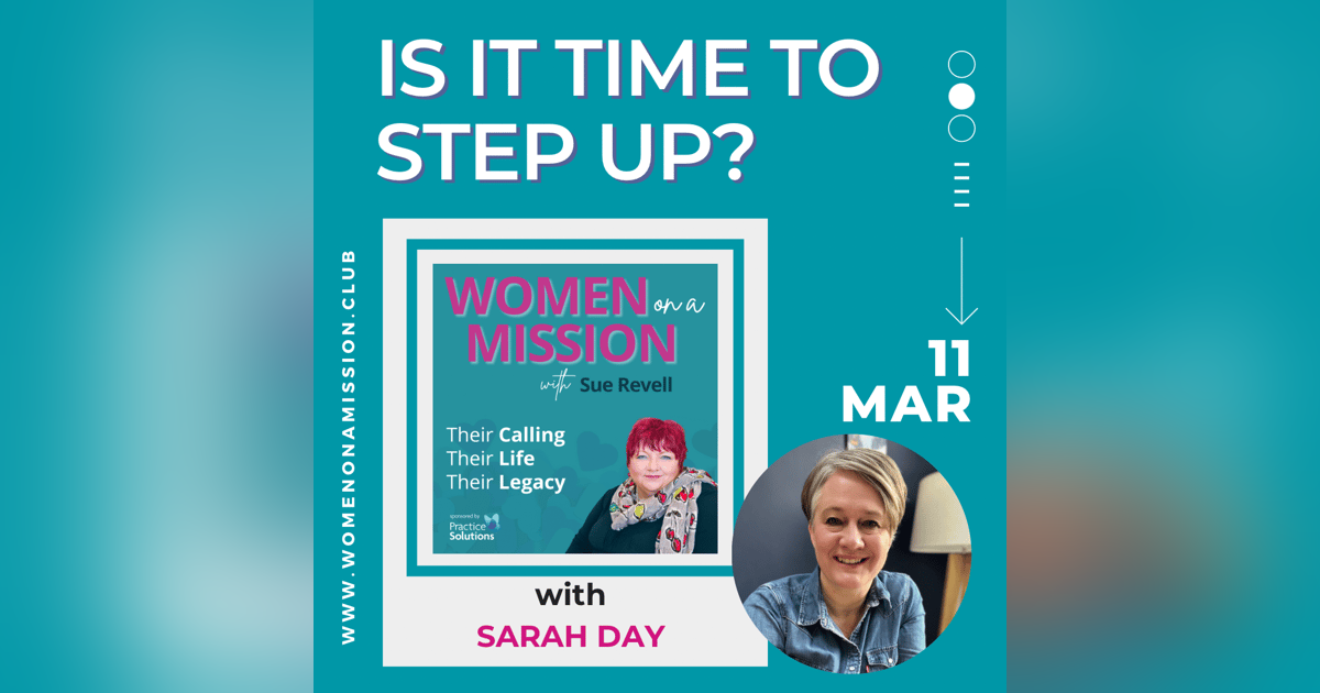 Episode 33: Is It Time To Step Up? with Sarah Day Episode 33: Is It Time To Step Up? with Sarah Day