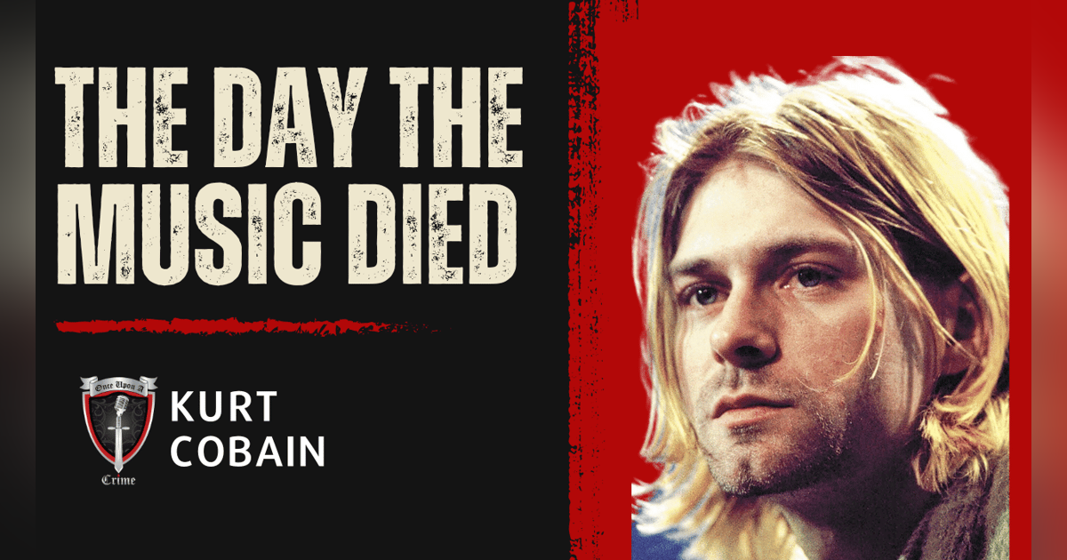 S1 Ep10: The Day the Music Died: Chapter 2 Kurt Cobain S1 Ep10: The Day the Music Died: Chapter 2 Kurt Cobain