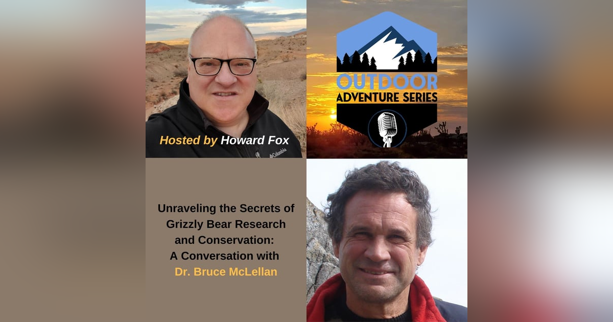 Unraveling the Secrets of Grizzly Bear Research and Conservation: A Conversation with Dr. Bruce McLellan Unraveling the Secrets of Grizzly Bear Research and Conservation: A Conversation with Dr. Bruce McLellan