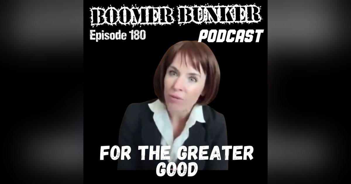 For The Greater Good | Episode 180 For The Greater Good | Episode 180