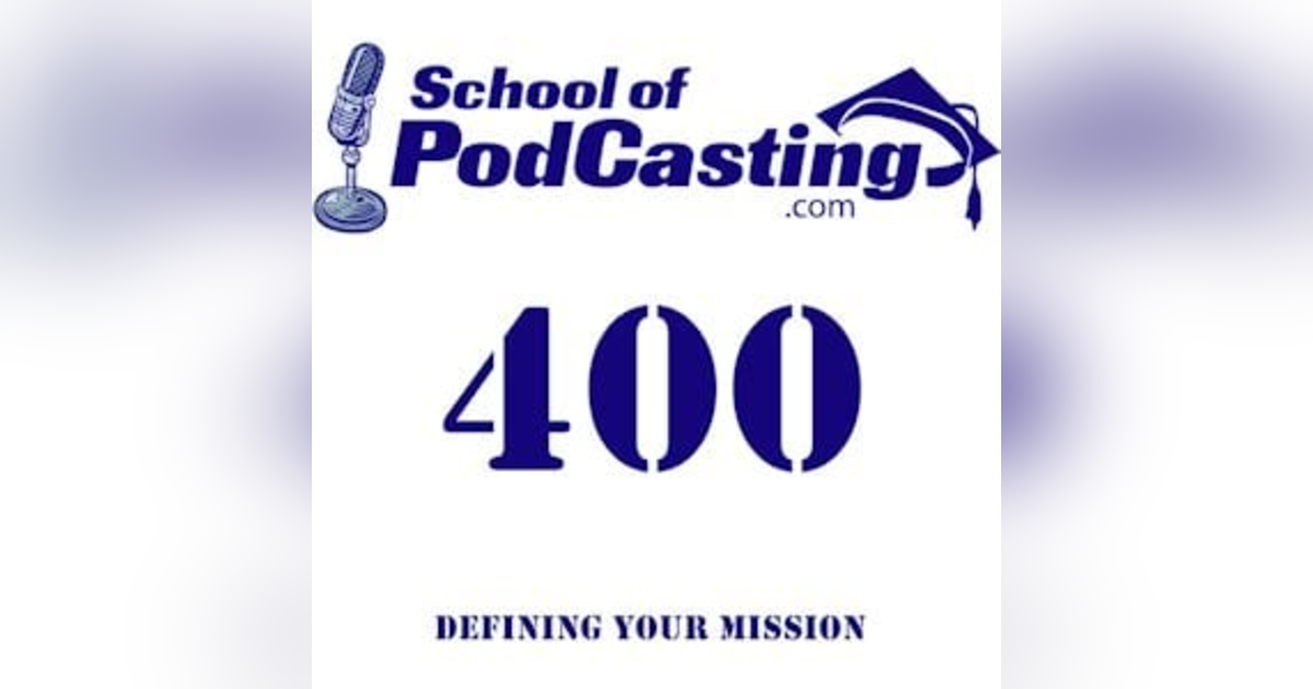 Defining Your Mission - Episode 400 Celebration - Theater of the Mind Defining Your Mission - Episode 400 Celebration - Theater of the Mind