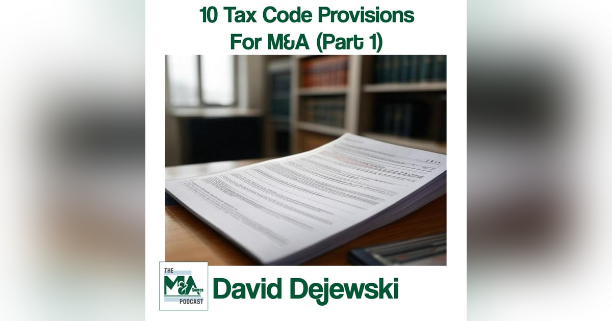 Top 10 Tax Code Provisions to Leverage in M&A (Part 1) Top 10 Tax Code Provisions to Leverage in M&A (Part 1)