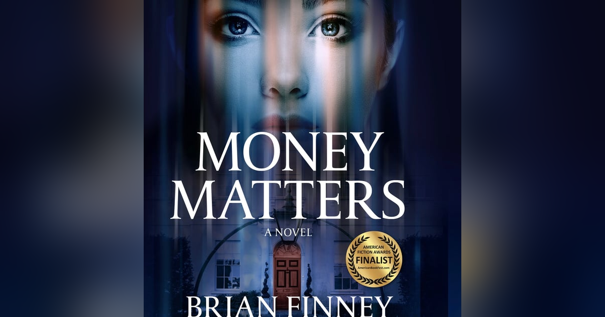 Money Matters: The poor and naive meet the rich and dangerous. In conversation with author Brian Finney Money Matters: The poor and naive meet the rich and dangerous. In conversation with author Brian Finney