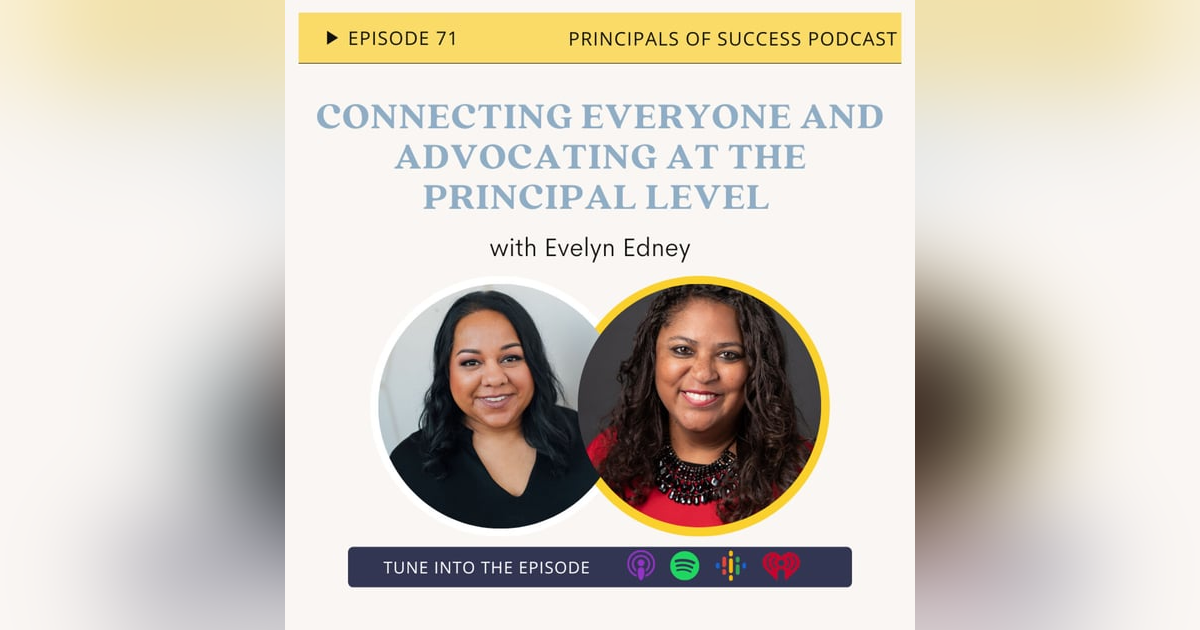 71: Connecting Everyone and Advocating at the Principal Level with Evelyn Edney 71: Connecting Everyone and Advocating at the Principal Level with Evelyn Edney