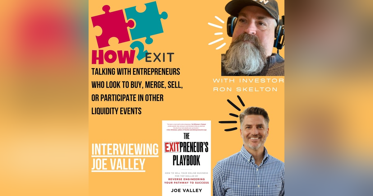 How2Exit Episode 17: Joe Valley - Certified Mergers and Acquisitions Professional. How2Exit Episode 17: Joe Valley - Certified Mergers and Acquisitions Professional.