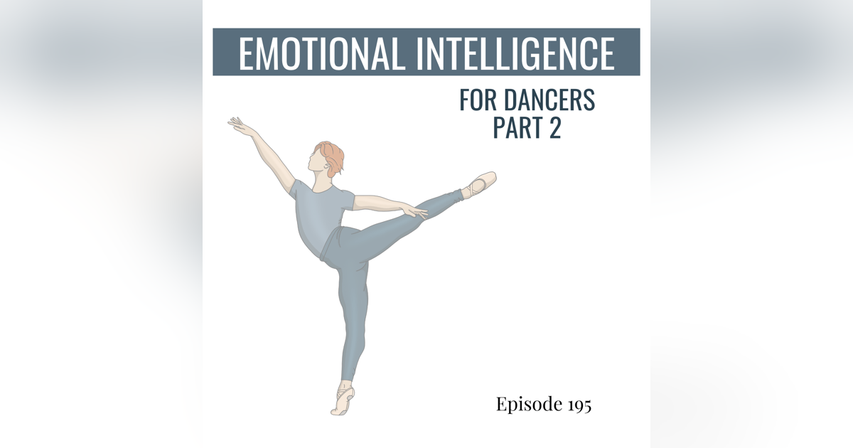 195. Emotional Intelligence for Dancers: Part 2 Handling Negative Emotions 195. Emotional Intelligence for Dancers: Part 2 Handling Negative Emotions