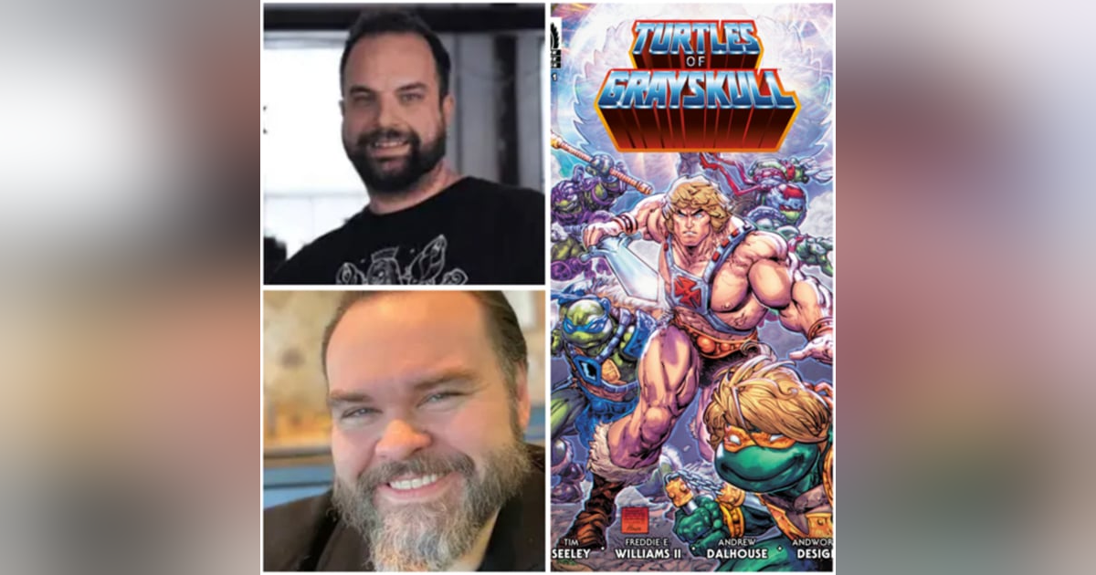 Epic Masters of the Universe with Tim Seeley and Freddie Williams II! Epic Masters of the Universe with Tim Seeley and Freddie Williams II!