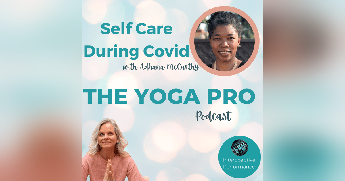 Self Care During Covid with Adhana McCarthy Self Care During Covid with Adhana McCarthy