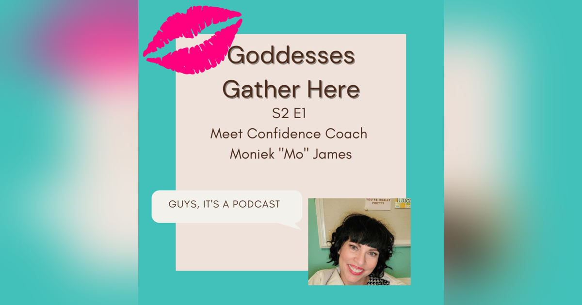 S2 E1 Meet Confidence Coach Moniek "Mo" James S2 E1 Meet Confidence Coach Moniek "Mo" James