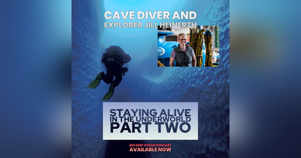 Staying Alive in the Underworld, Part Two: Jill Heinerth On A Life Diving the Deepest Caves On The Planet Staying Alive in the Underworld, Part Two: Jill Heinerth On A Life Diving the Deepest Caves On The Planet