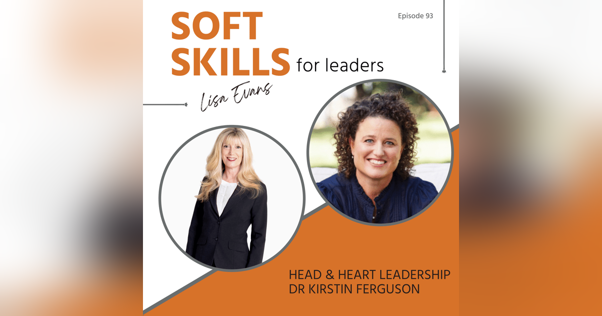 93: Head & Heart Leadership with Dr Kirstin Ferguson 93: Head & Heart Leadership with Dr Kirstin Ferguson