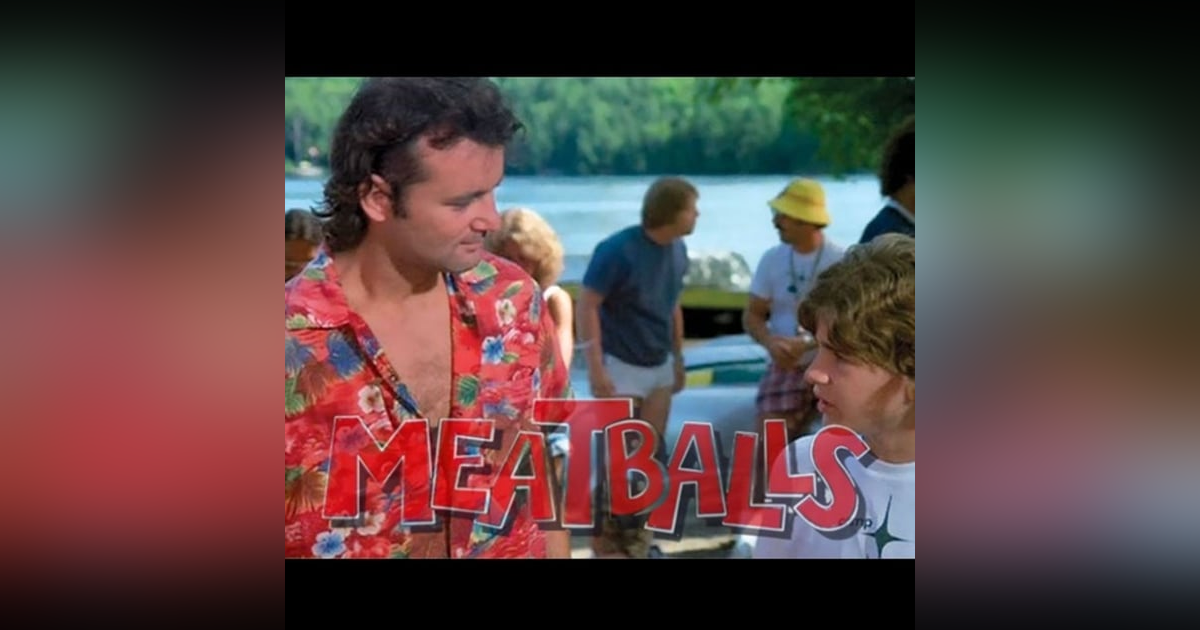 A Film at 45: Meatballs A Film at 45: Meatballs