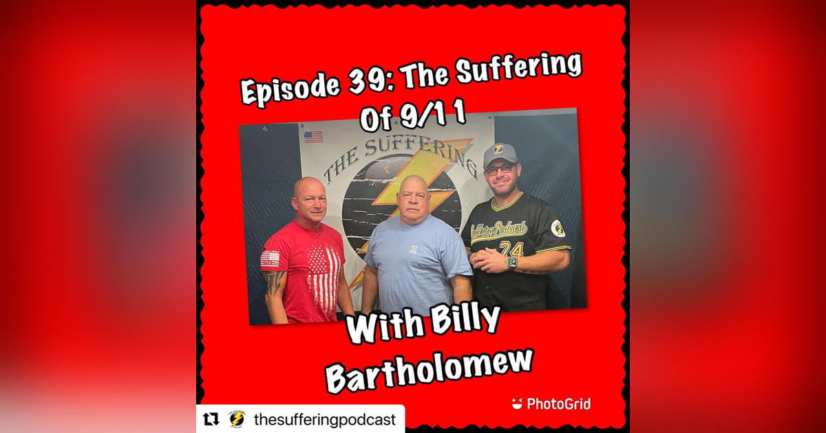 Episode 39:  The Suffering of 9/11 Episode 39:  The Suffering of 9/11