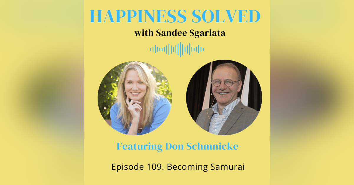 109. Becoming Samurai with Don Schmnicke 109. Becoming Samurai with Don Schmnicke