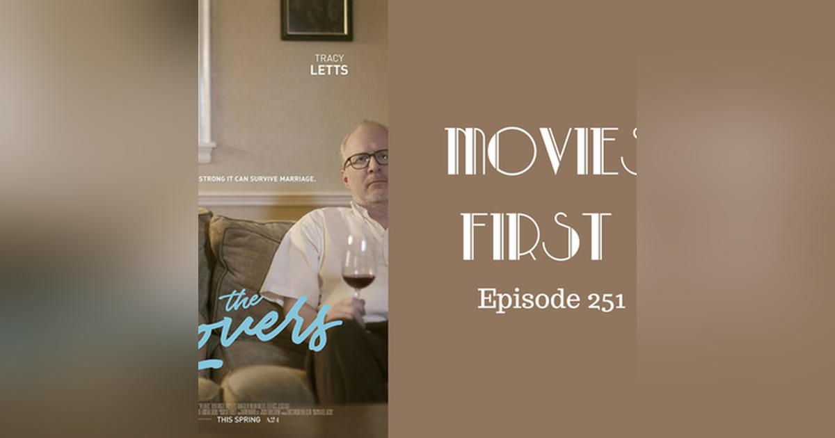 253: The Lovers - Movies First with Alex First Episode 251 253: The Lovers - Movies First with Alex First Episode 251