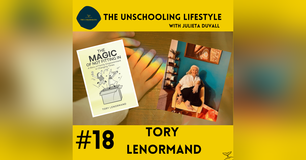 Episode 18: The Magic of Not Fitting In with Tory Lenormand Episode 18: The Magic of Not Fitting In with Tory Lenormand
